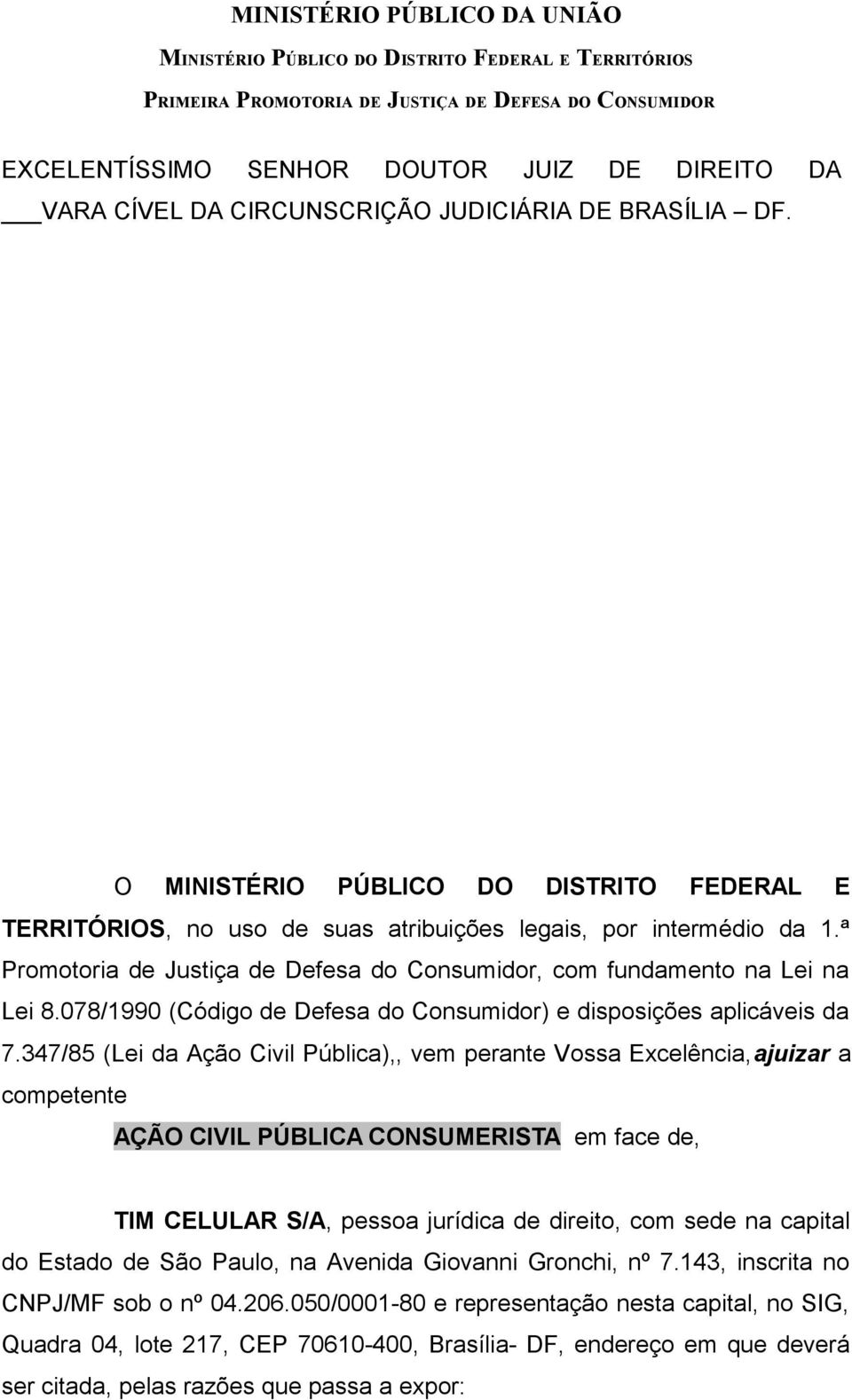 078/1990 (Código de Defesa do Consumidor) e disposições aplicáveis da 7.