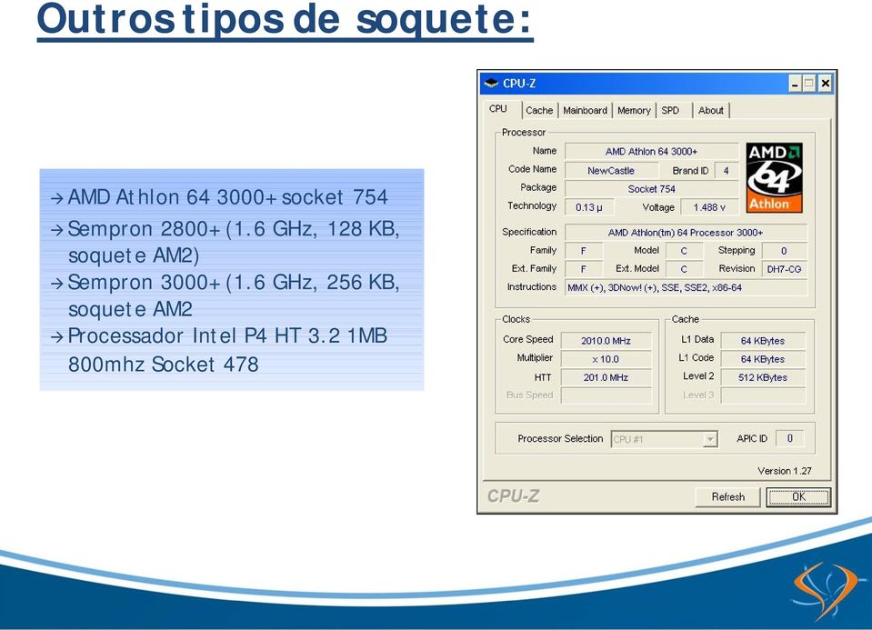 6 GHz, 128 KB, soquete AM2) Sempron 3000+ (1.