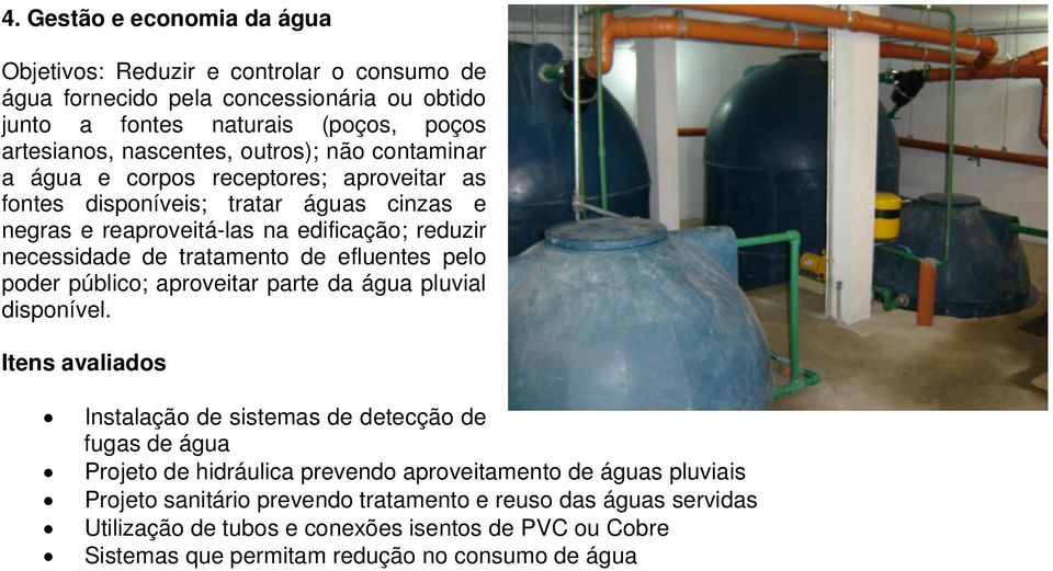 efluentes pelo poder público; aproveitar parte da água pluvial disponível.