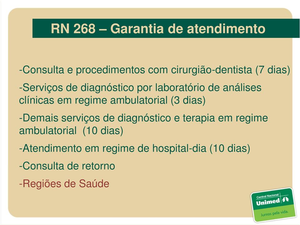 ambulatorial (3 dias) -Demais serviços de diagnóstico e terapia em regime ambulatorial