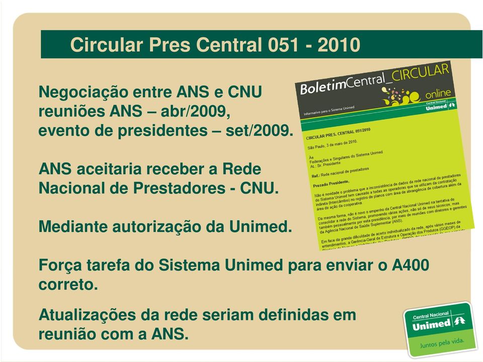 ANS aceitaria receber a Rede Nacional de Prestadores - CNU.