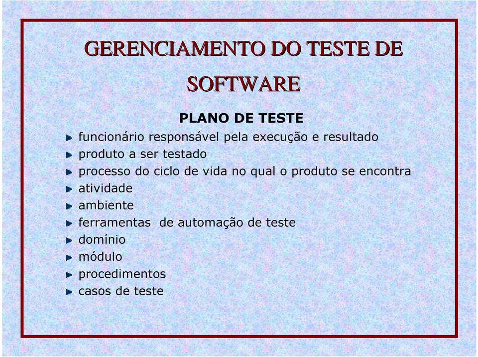 vida no qual o produto se encontra atividade ambiente ferramentas de