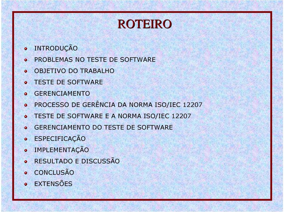 12207 TESTE DE SOFTWARE E A NORMA ISO/IEC 12207 GERENCIAMENTO DO TESTE DE