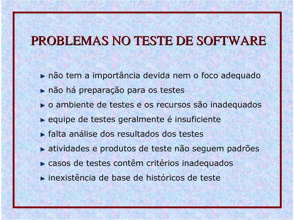 geralmente é insuficiente falta análise dos resultados dos testes atividades e produtos de teste