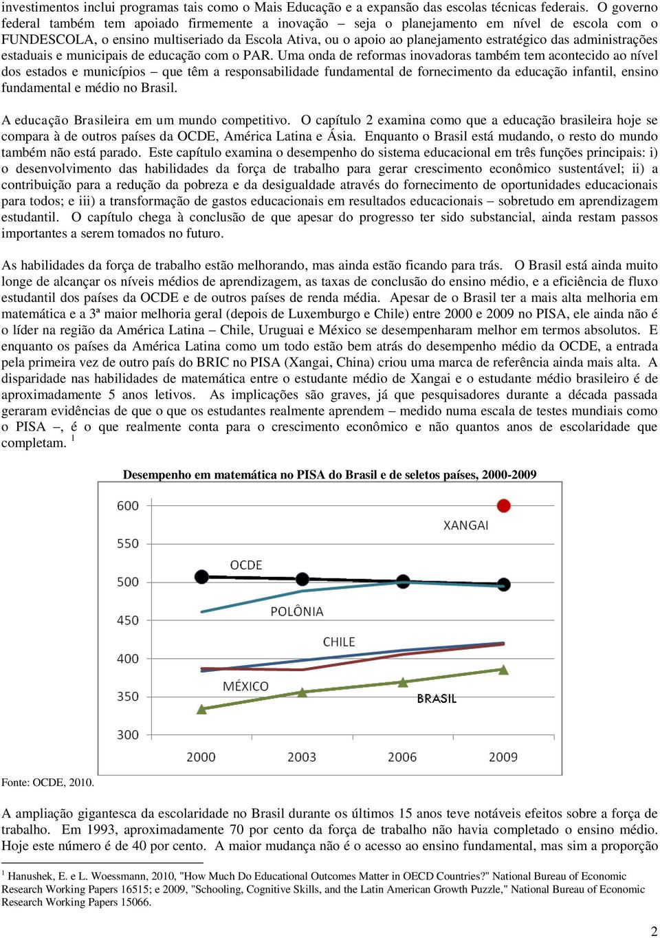 administrações estaduais e municipais de educação com o PAR.