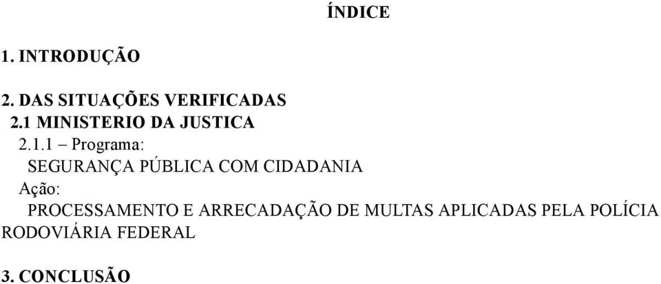 PÚBLICA COM CIDADANIA Ação: PROCESSAMENTO E ARRECADAÇÃO