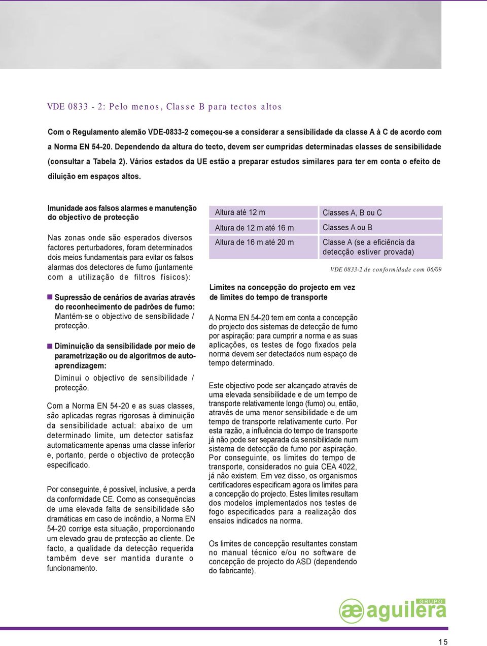 Vários estados da UE estão a preparar estudos similares para ter em conta o efeito de diluição em espaços altos.