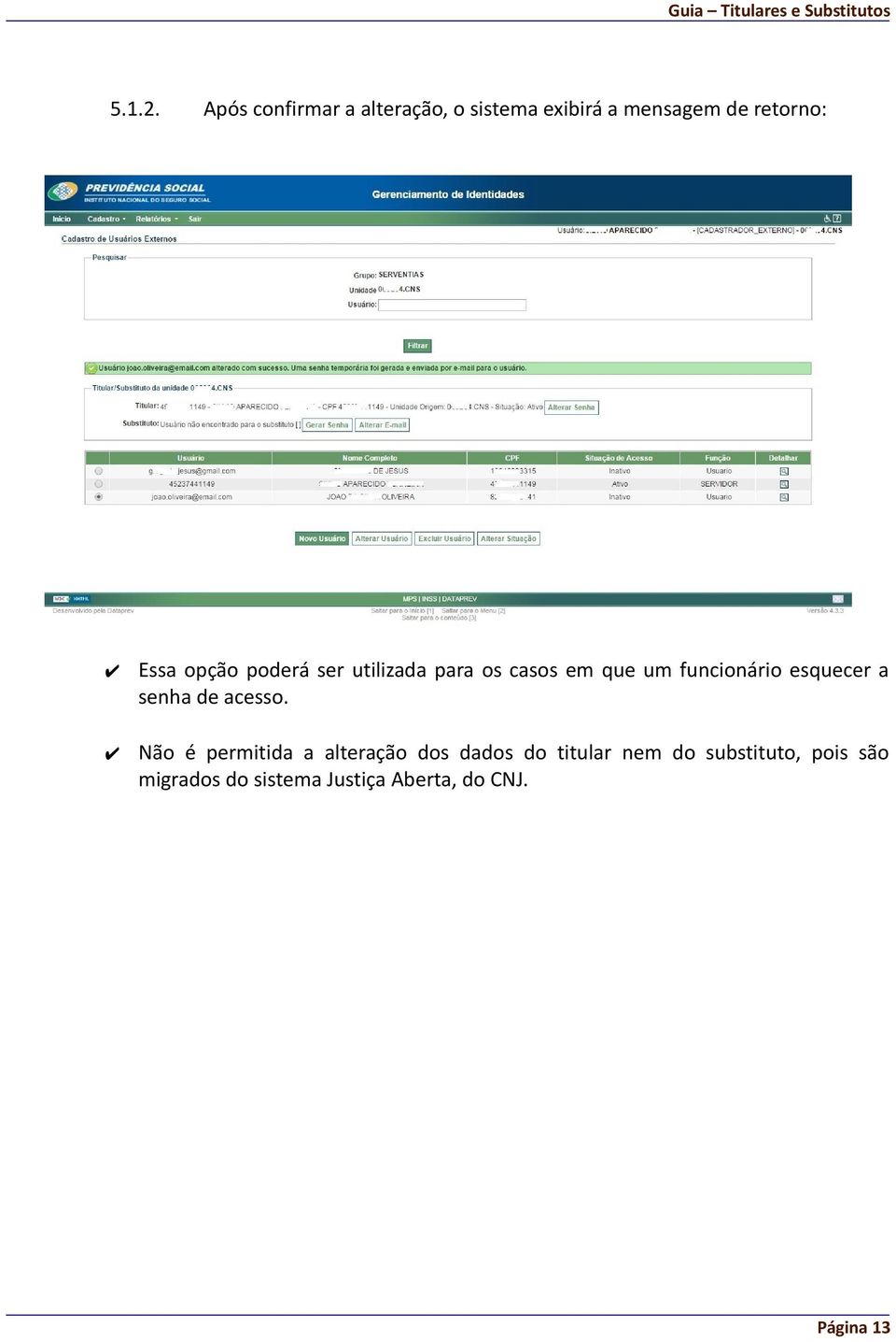 opção poderá ser utilizada para os casos em que um funcionário esquecer a