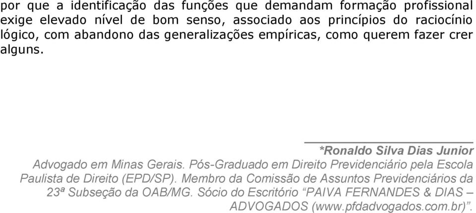 *Ronaldo Silva Dias Junior Advogado em Minas Gerais.