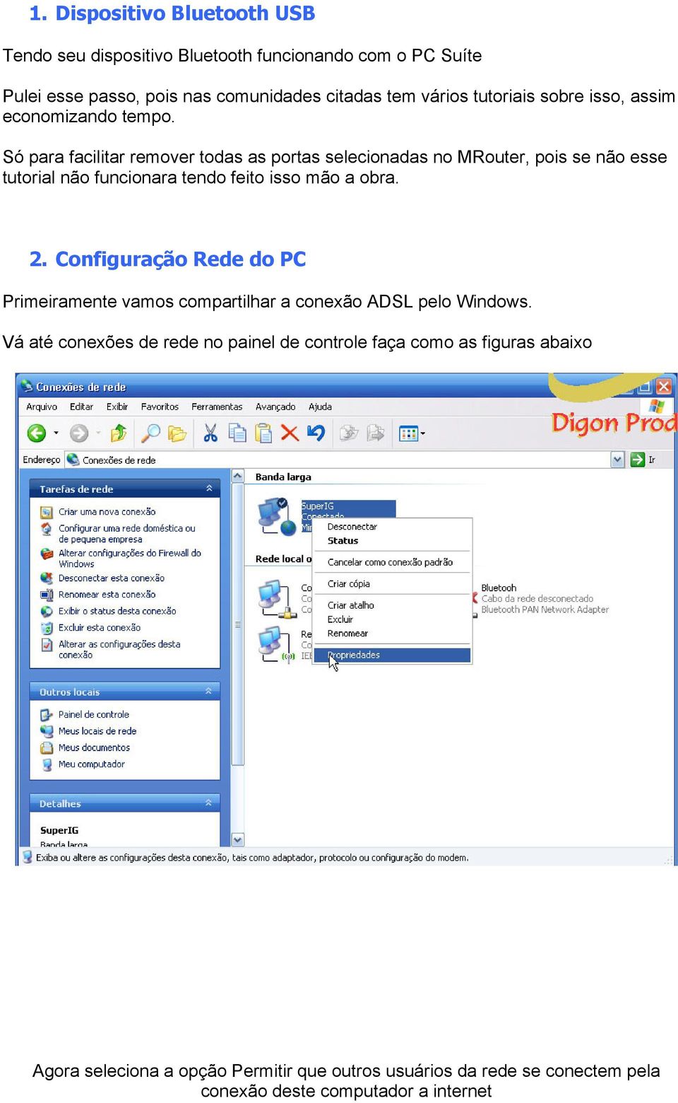 Só para facilitar remover todas as portas selecionadas no MRouter, pois se não esse tutorial não funcionara tendo feito isso mão a obra. 2.