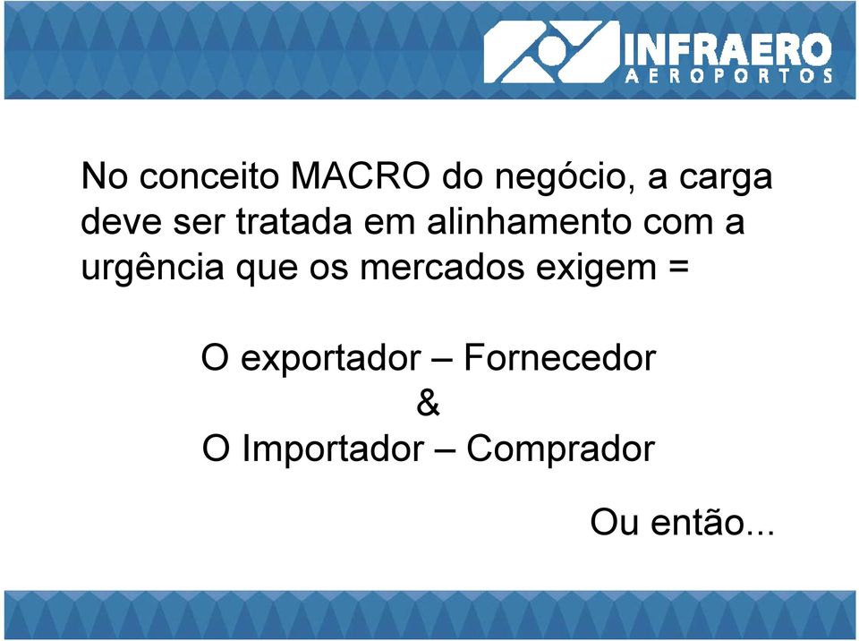 que os mercados exigem = O exportador