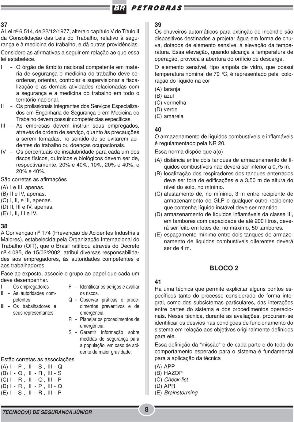 I - O órgão de âmbito nacional competente em matéria de segurança e medicina do trabalho deve coordenar, orientar, controlar e supervisionar a fiscalização e as demais atividades relacionadas com a