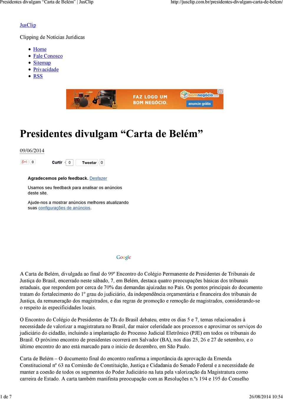 A Carta de Belém, divulgada ao final do 99º Encontro do Colégio Permanente de Presidentes de Tribunais de Justiça do Brasil, encerrado neste sábado, 7, em Belém, destaca quatro preocupações básicas