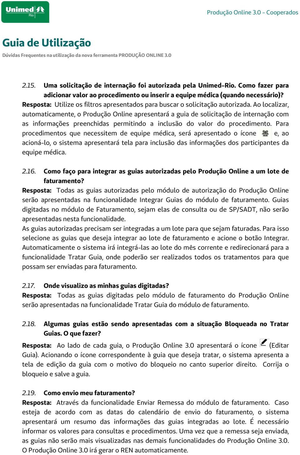 Ao localizar, automaticamente, o Produção Online apresentará a guia de solicitação de internação com as informações preenchidas permitindo a inclusão do valor do procedimento.