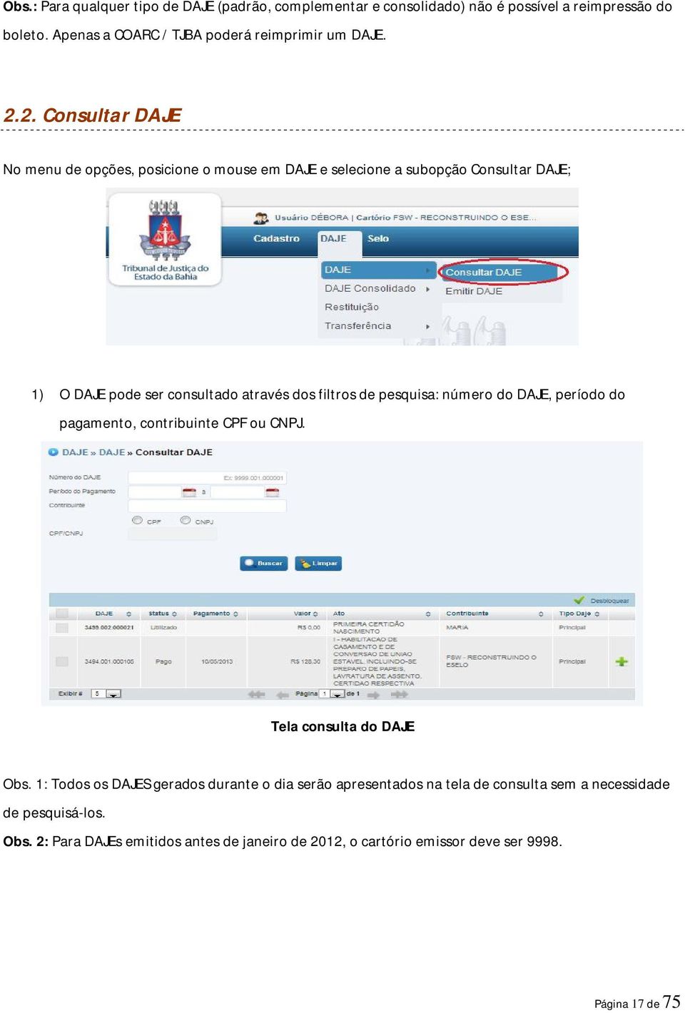 pesquisa: número do DAJE, período do pagamento, contribuinte CPF ou CNPJ. Tela consulta do DAJE Obs.