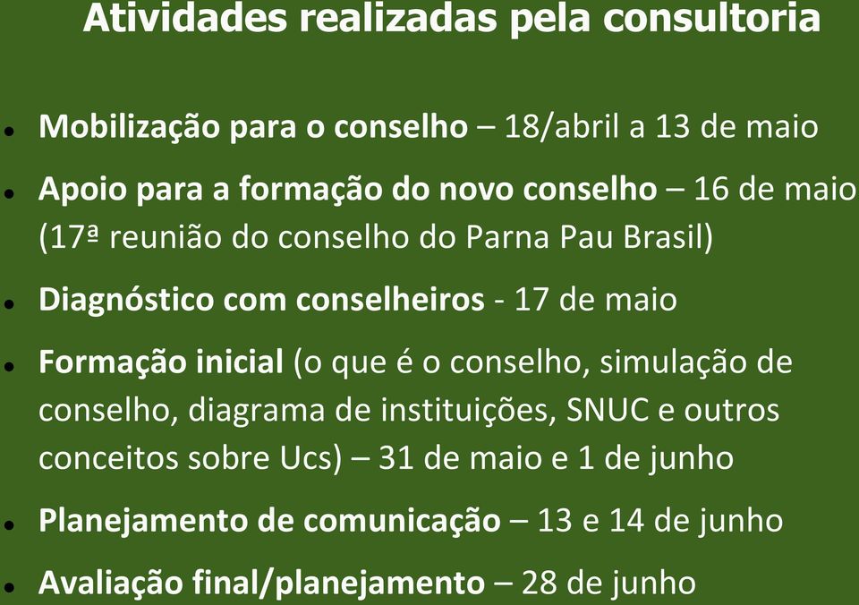 Formação inicial (o que é o conselho, simulação de conselho, diagrama de instituições, SNUC e outros conceitos