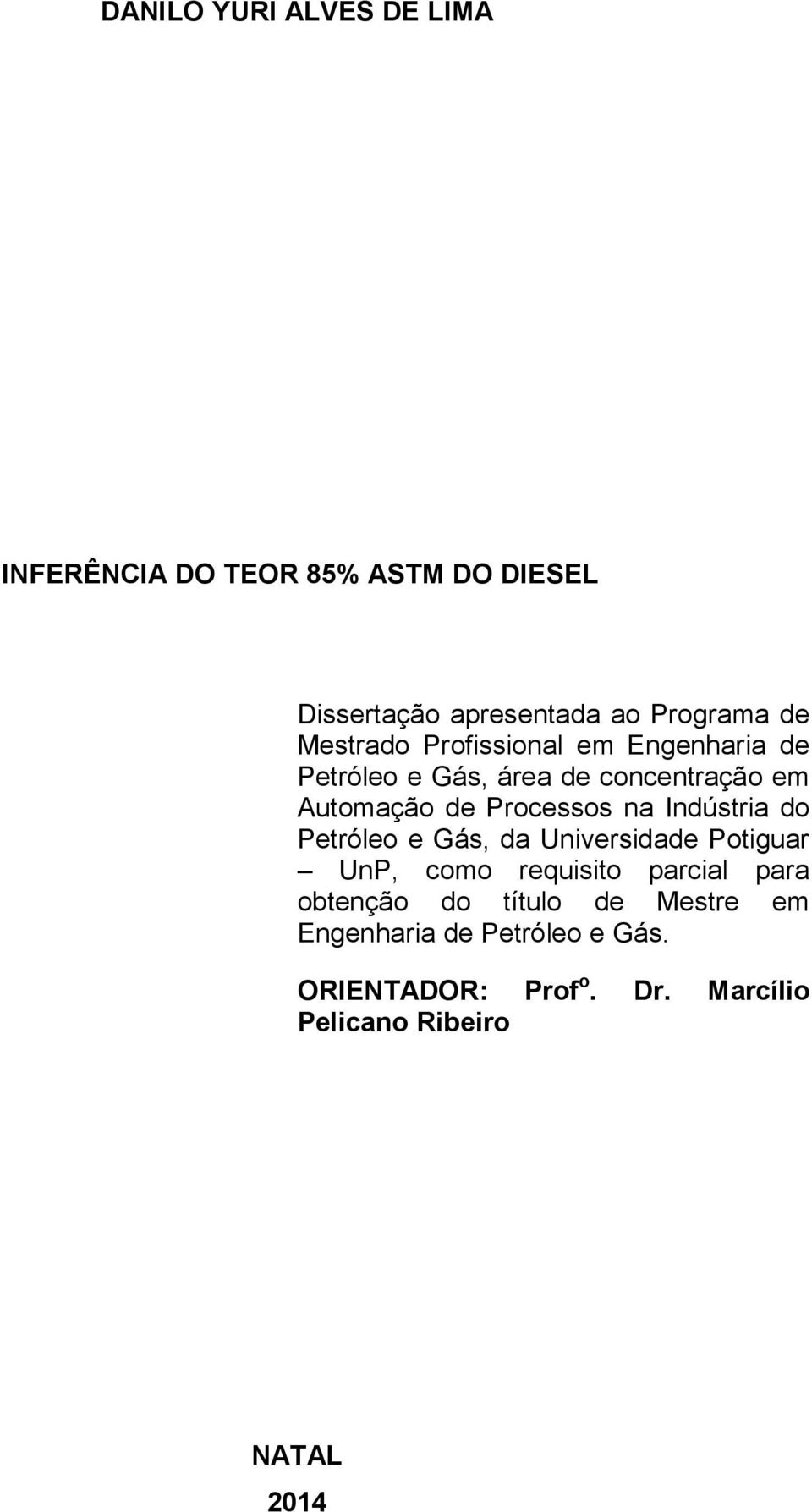 Indústria do Petróleo e Gás, da Universidade Potiguar UnP, como requisito parcial para obtenção do