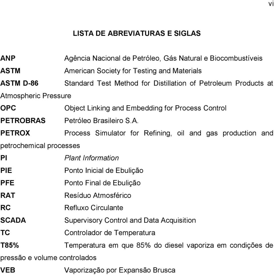 mospheric Pressure OPC Object Linking and Embedding for Process Control PETROBRAS