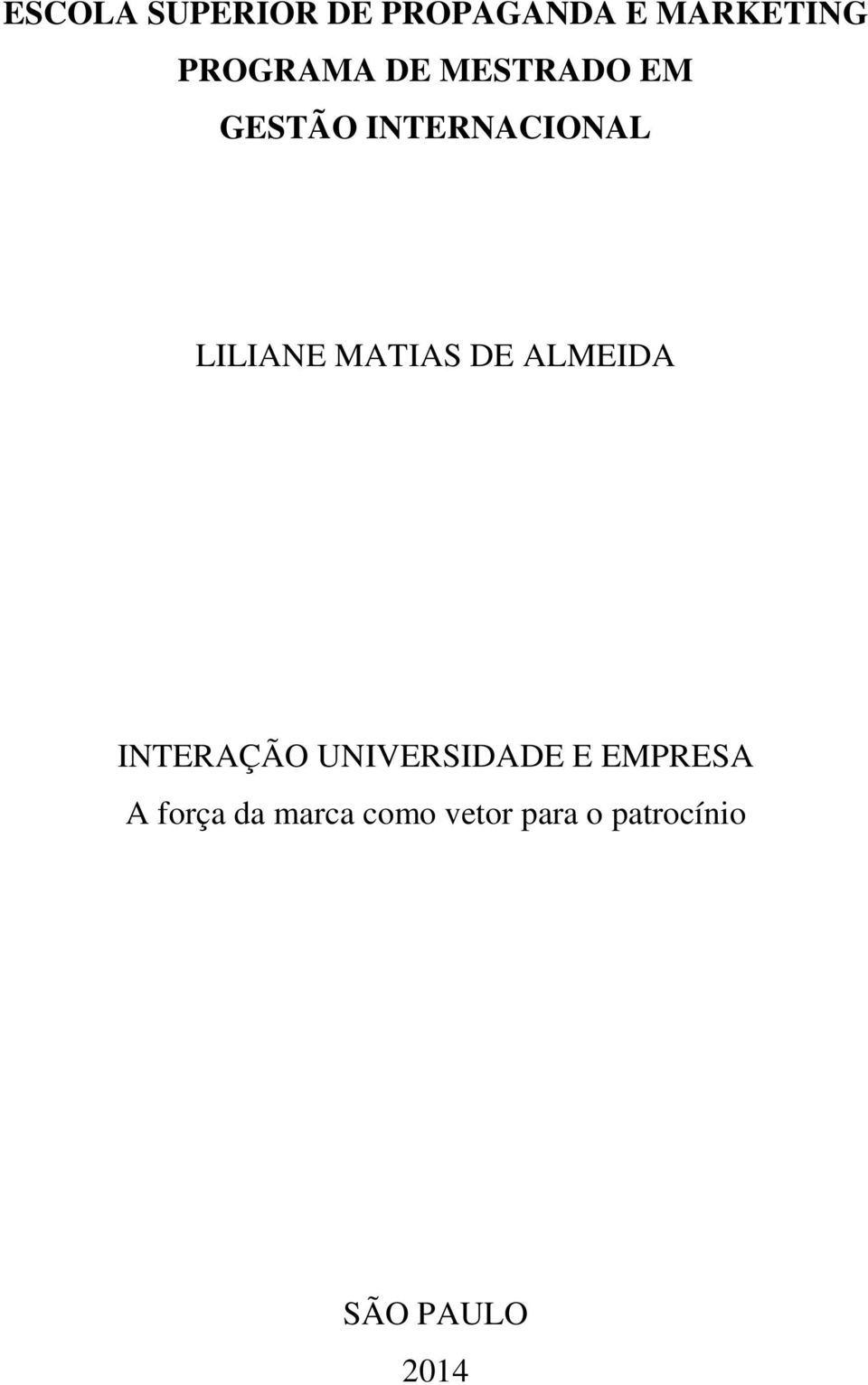 DE ALMEIDA INTERAÇÃO UNIVERSIDADE E EMPRESA A força