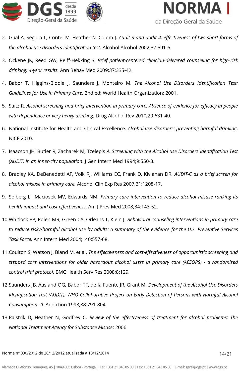 The Alcohol Use Disorders Identification Test: Guidelines for Use in Primary Care. 2nd ed: World Health Organization; 2001. 5. Saitz R.