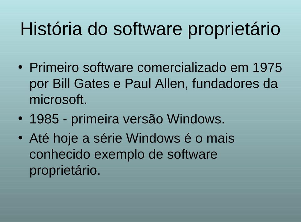 fundadores da microsoft. 1985 - primeira versão Windows.