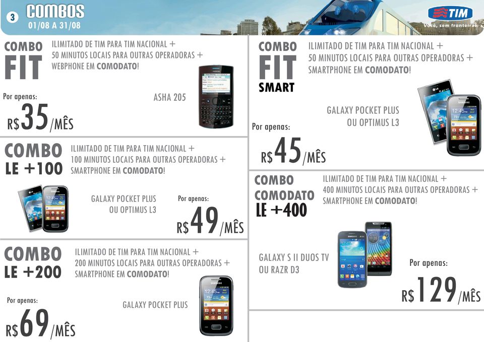 LE 200 49 COMODATO) ILIMITADO DE TIM PAA TIM NACIONAL 200 MINUTOS LOCAIS PAA OUTAS OPEADOAS SMATPHONE EM COMODATO!