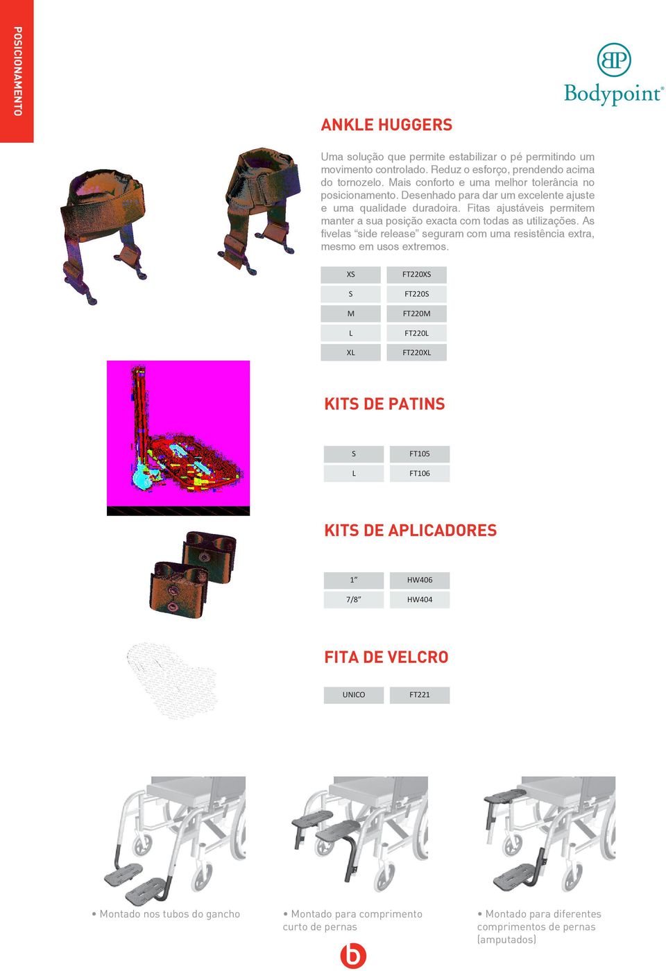 Fitas ajustáveis permitem manter a sua posição exacta com todas as utilizações. As fivelas side release seguram com uma resistência extra, mesmo em usos extremos.