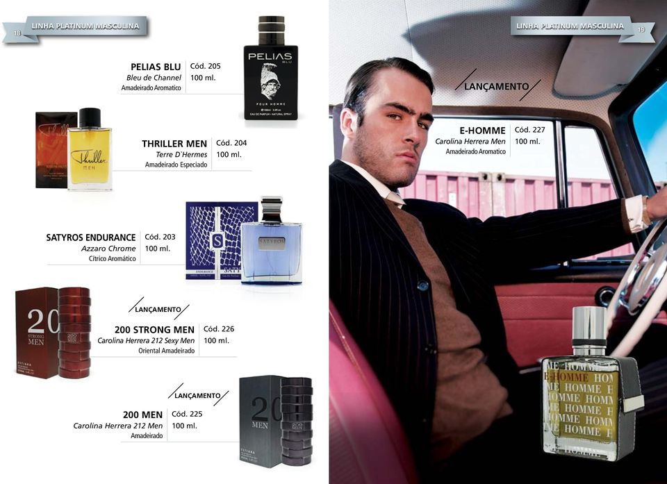 227 Carolina Herrera Men 100 ml. Amadeirado Aromatico satyros ENDURANCE Cód. 203 Azzaro Chrome 100 ml.