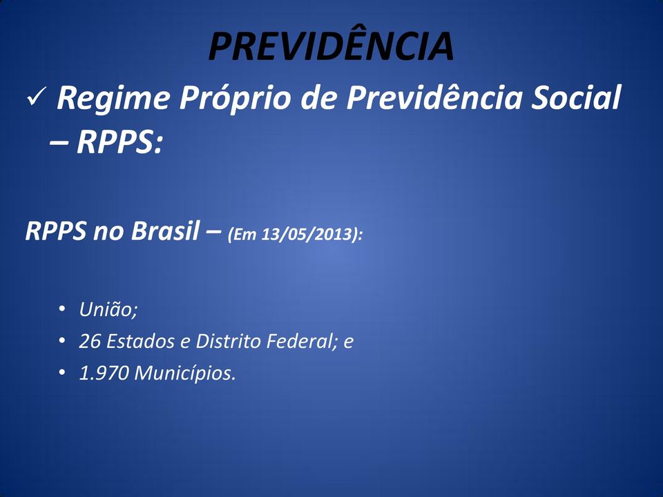 13/05/2013): União; 26 Estados e