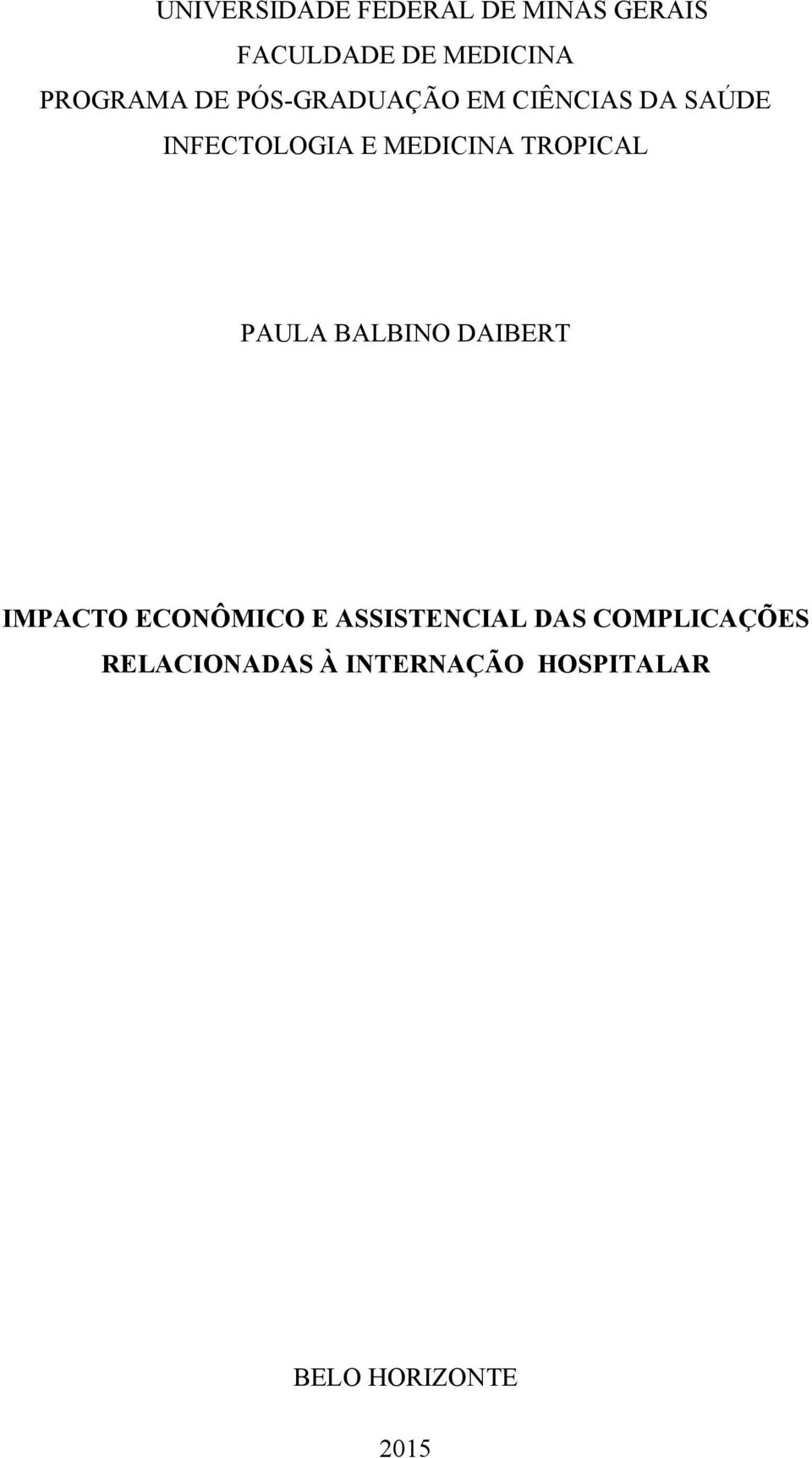 MEDICINA TROPICAL PAULA BALBINO DAIBERT IMPACTO ECONÔMICO E