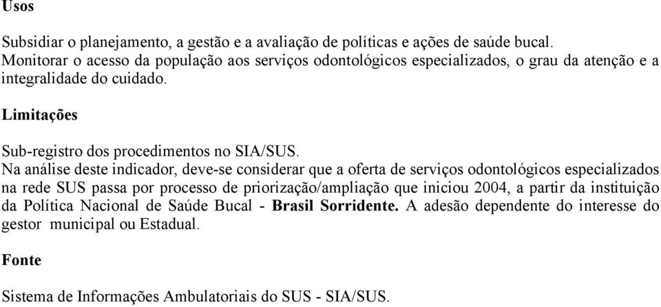 Sub-registro dos procedimentos no SIA/SUS.