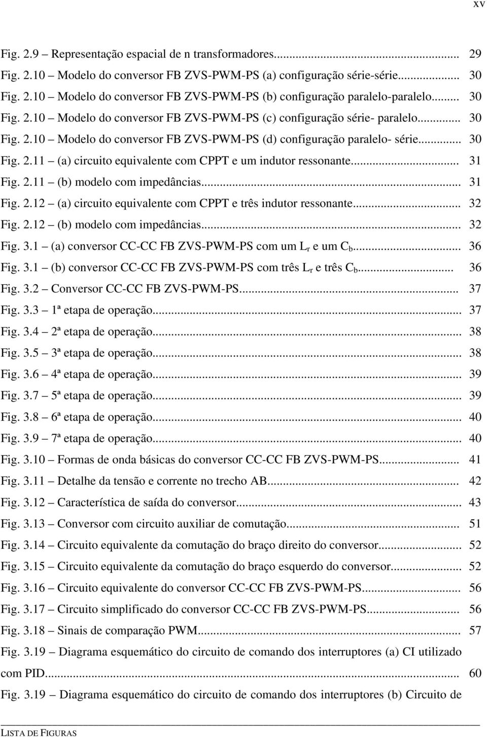 equivalente com CPPT e um indutor ressonante 31 Fig 211 (b) modelo com impedâncias 31 Fig 212 (a) circuito equivalente com CPPT e três indutor ressonante 32 Fig 212 (b) modelo com impedâncias 32 Fig