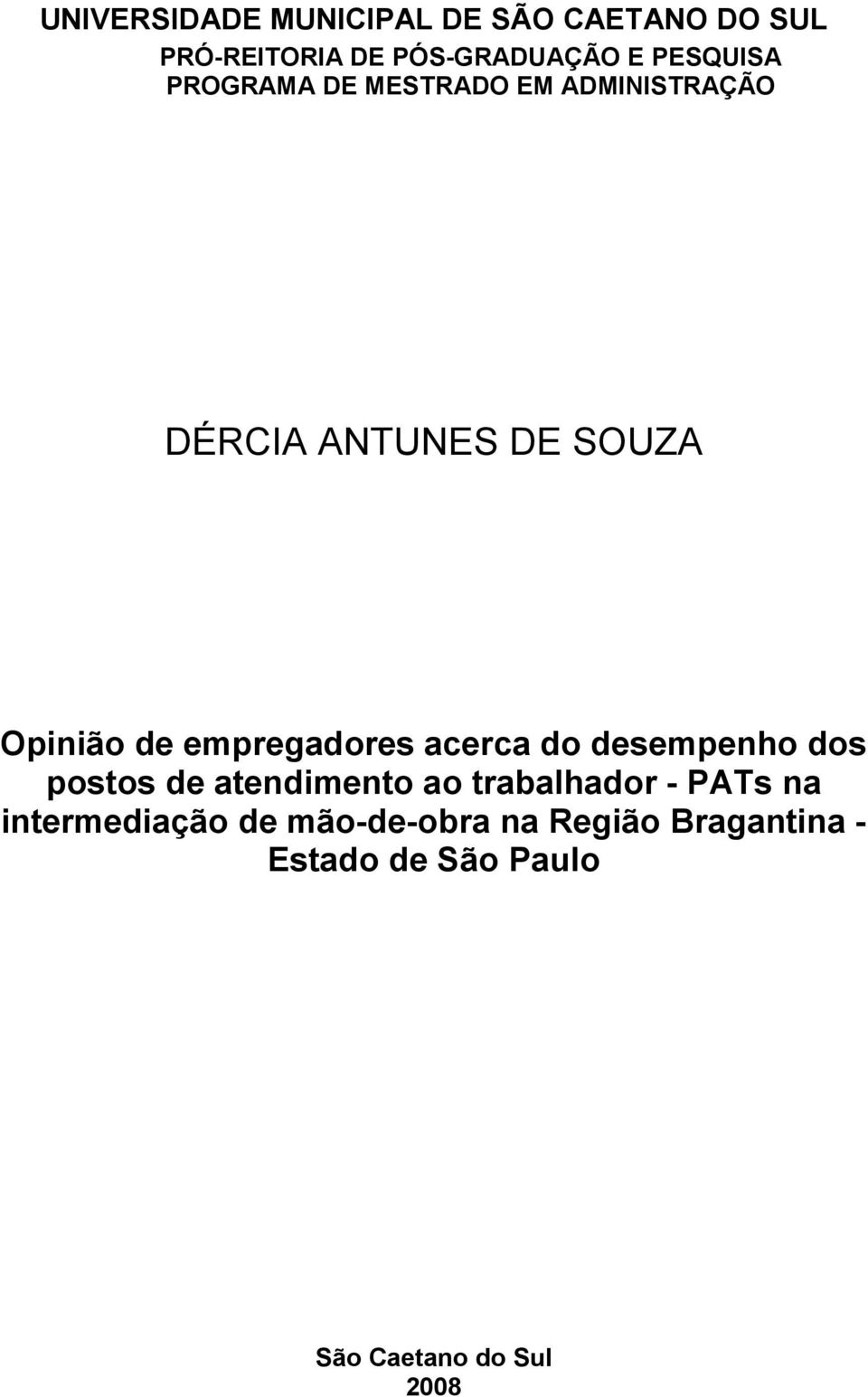 empregadores acerca do desempenho dos postos de atendimento ao trabalhador - PATs na