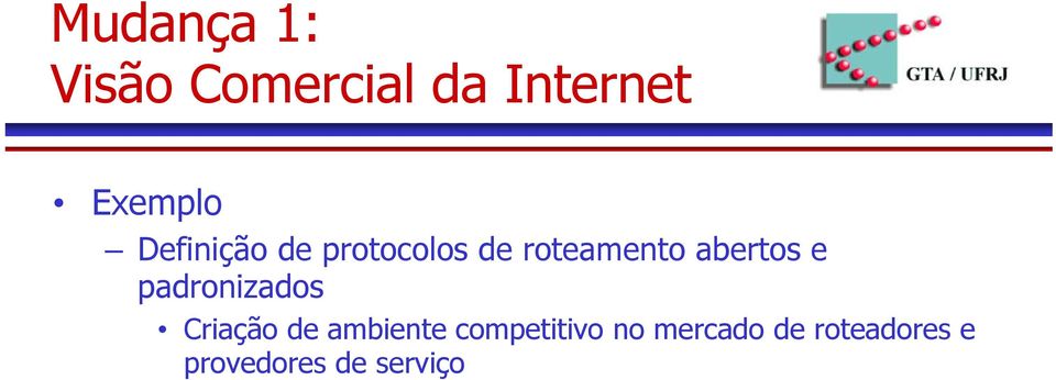 e padronizados Criação de ambiente competitivo