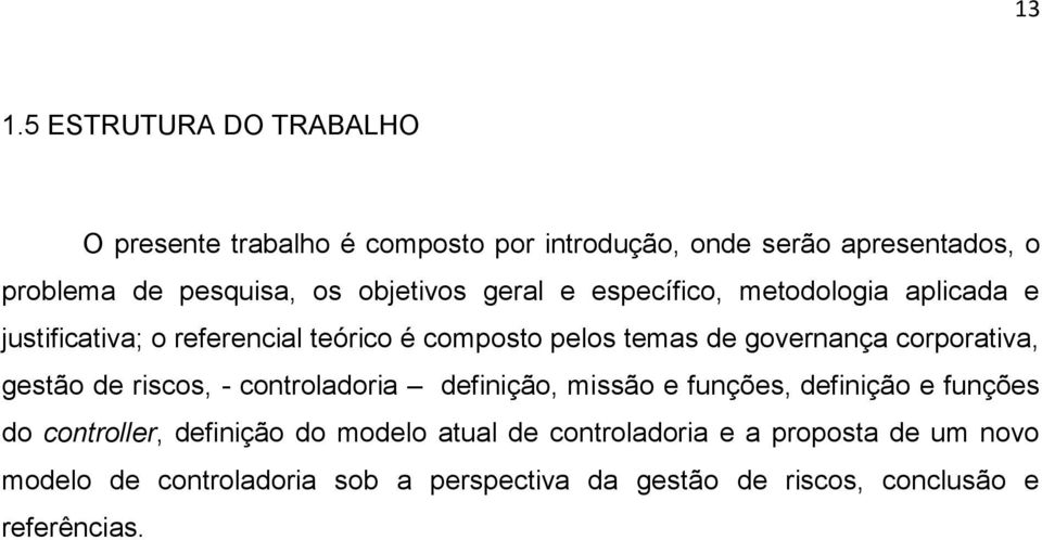 corporativa, gestão de riscos, - controladoria definição, missão e funções, definição e funções do controller, definição do