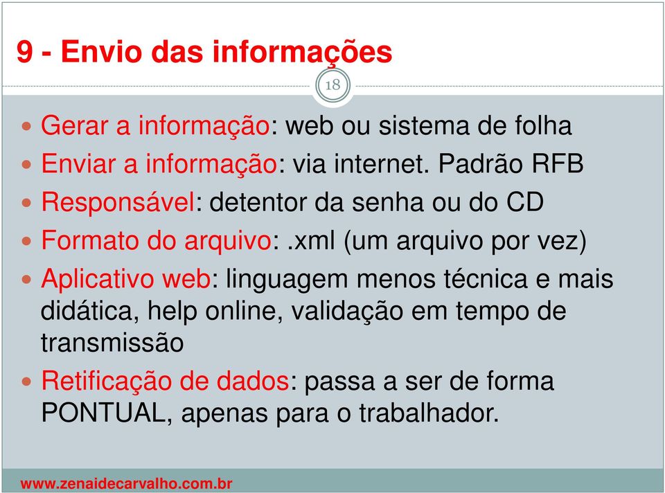 xml (um arquivo por vez) Aplicativo web: linguagem menos técnica e mais didática, help online,