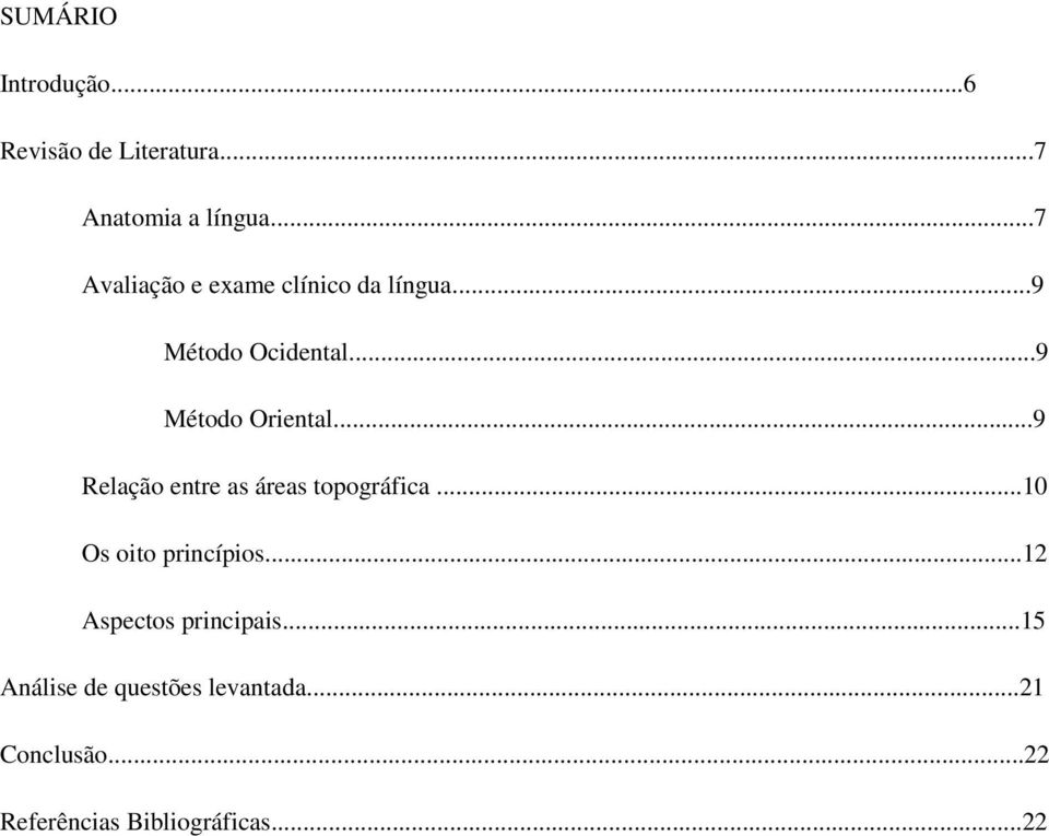 ..9 Relação entre as áreas topográfica...10 Os oito princípios.