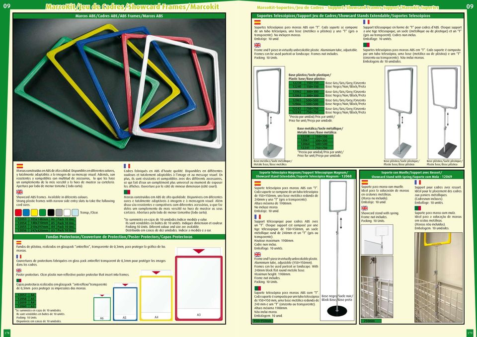 Cada soporte se compone de un tubo telescópico, una base (metálica o plástico) y una T (gris o transparente). No incluyen marcos. Embalaje: 10 unid.