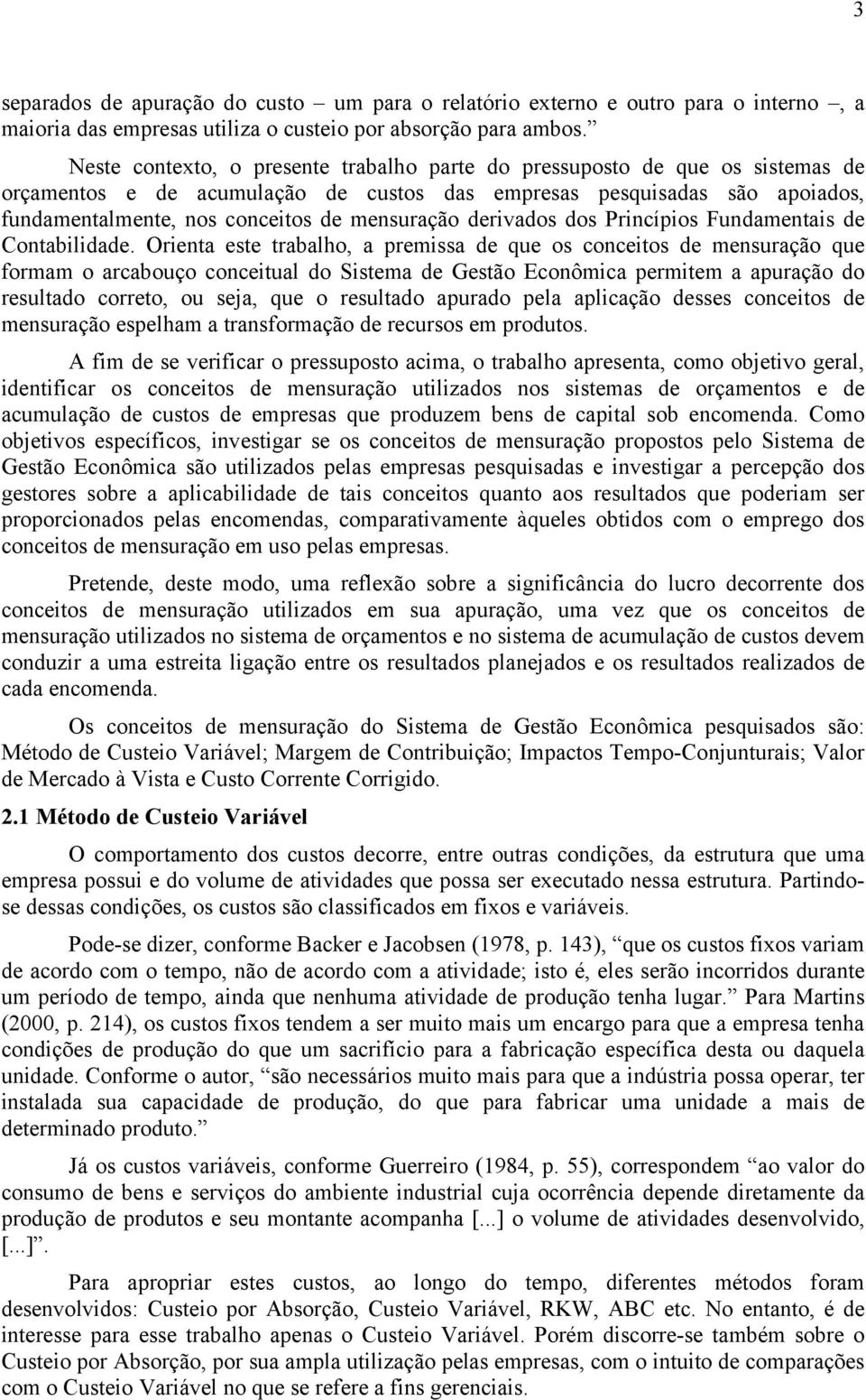 mensuração derivados dos Princípios Fundamentais de Contabilidade.