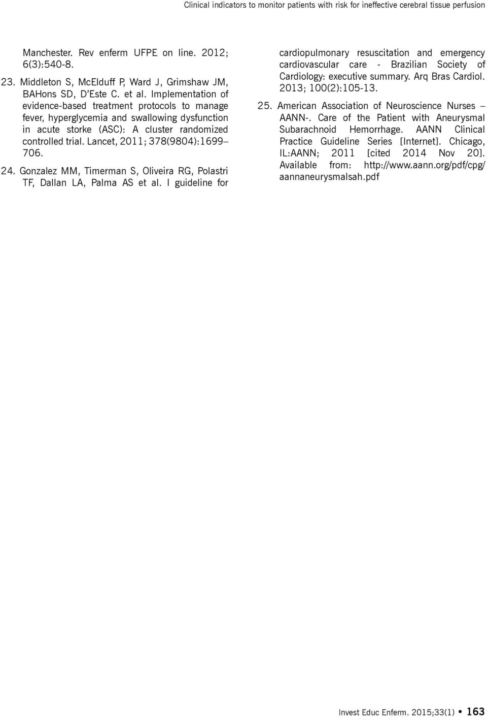 Implementation of evidence-based treatment protocols to manage fever, hyperglycemia and swallowing dysfunction in acute storke (ASC): A cluster randomized controlled trial.