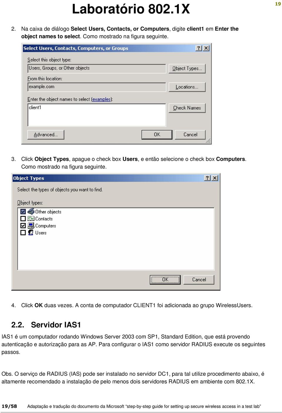 A conta de computador CLIENT1 foi adicionada ao grupo WirelessUsers. 2.