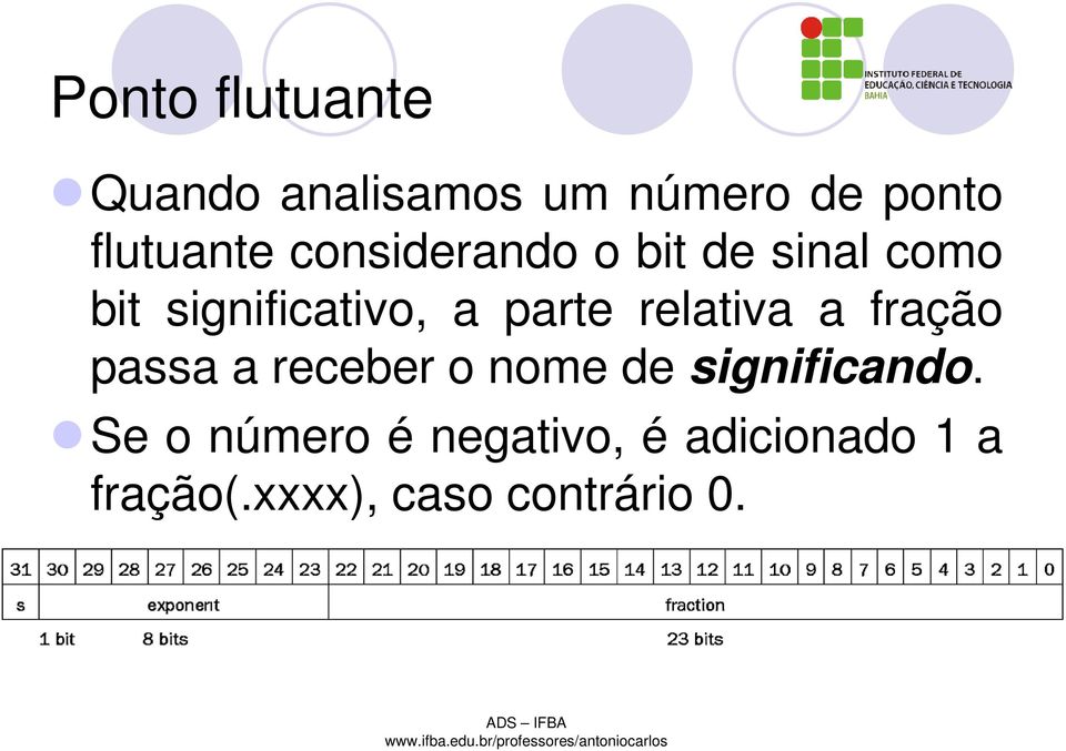 relativa a fração passa a receber o nome de significando.