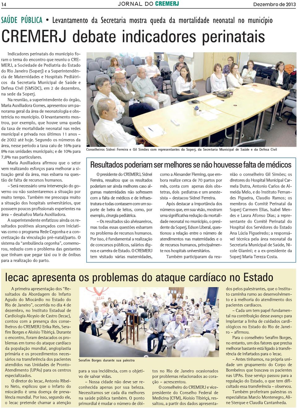 Municipal de Saúde e Defesa Civil (SMSDC), em 2 de dezembro, na sede da Soperj.