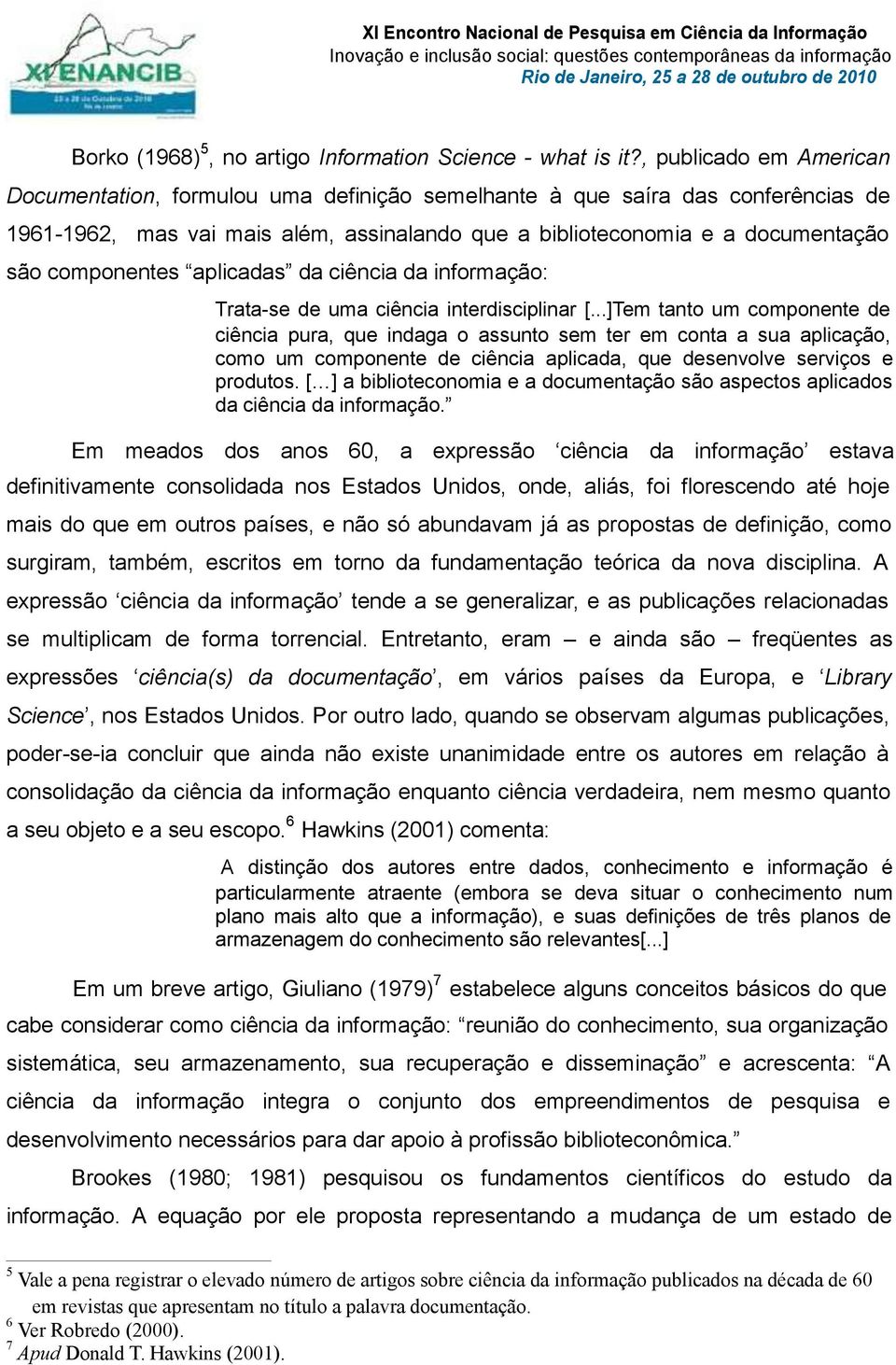 componentes aplicadas da ciência da informação: Trata-se de uma ciência interdisciplinar [.