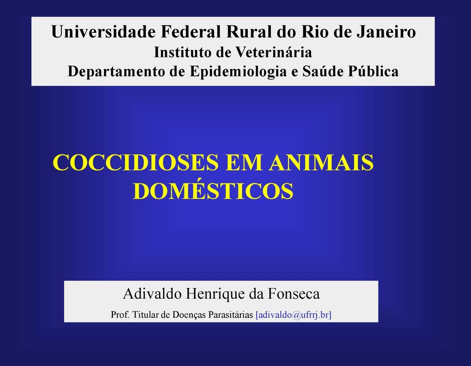 COCCIDIOSES EM ANIMAIS DOMÉSTICOS Adivaldo Henrique da