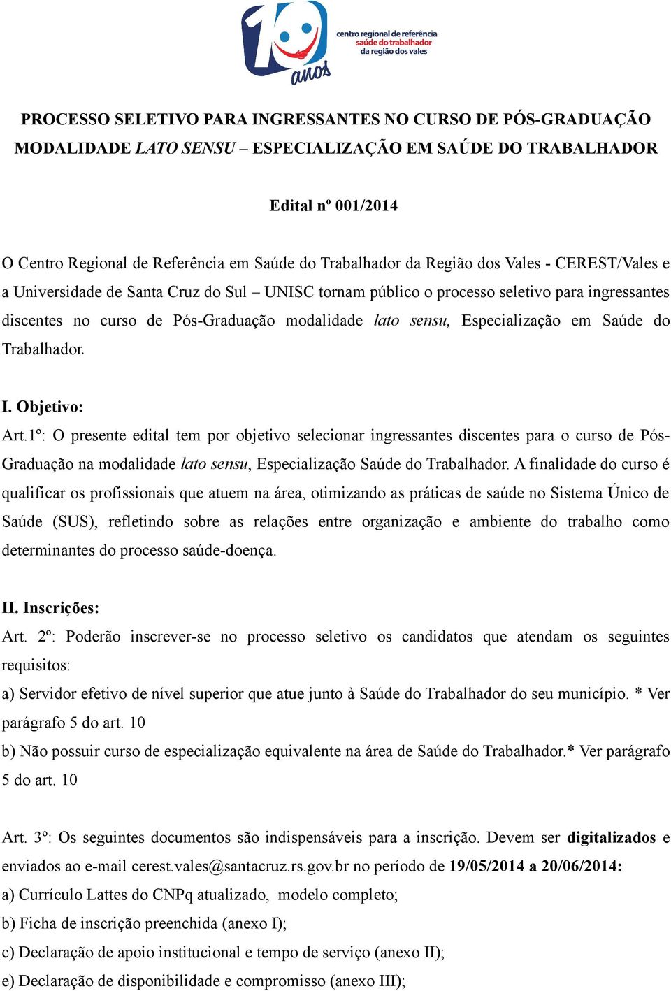 Especialização em Saúde do Trabalhador. I. Objetivo: Art.