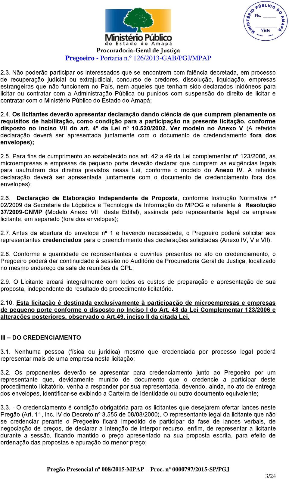 contratar com o Ministério Público do Estado do Amapá; 2.4.