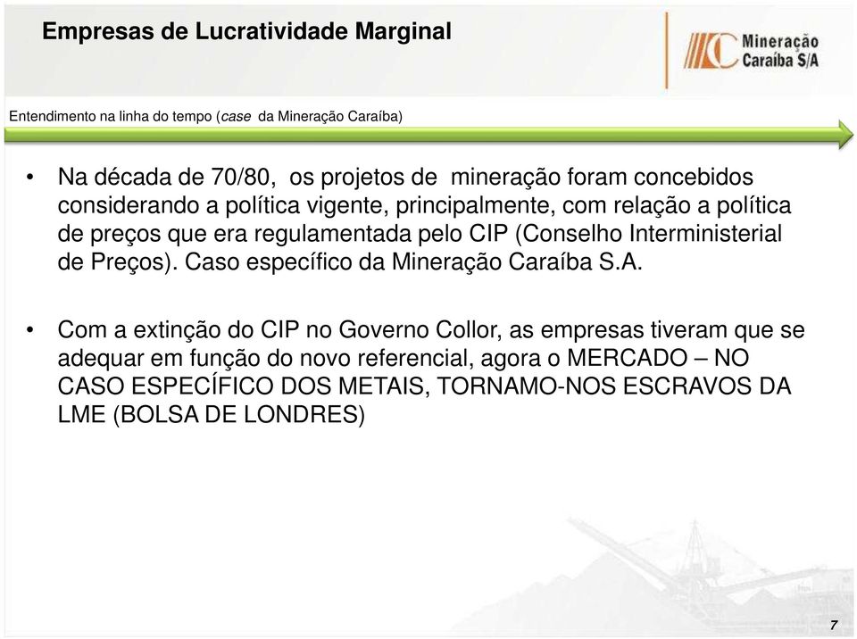 Preços). Caso específico da Mineração Caraíba S.A.