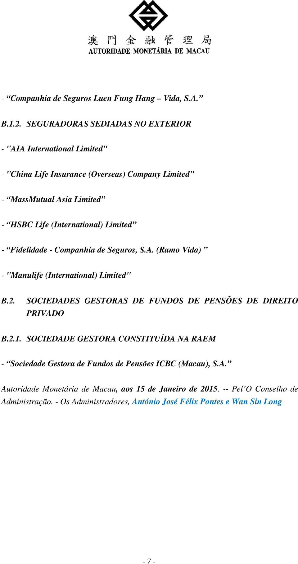 (International) Limited - Fidelidade - Companhia de Seguros, S.A. (Ramo Vida) - "Manulife (International) Limited" B.2.