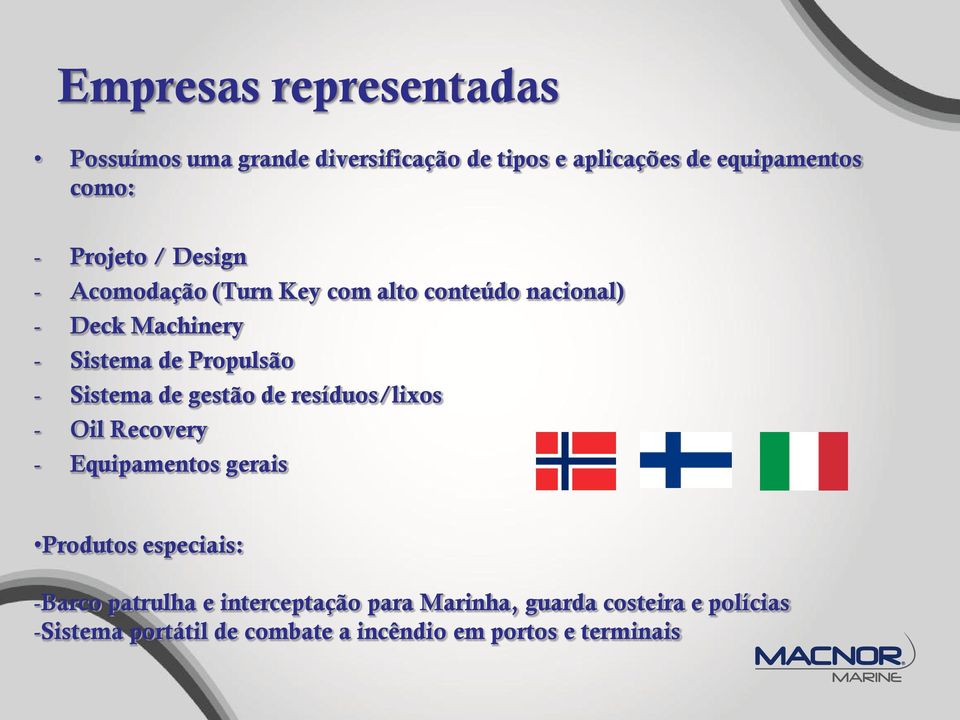 Sistema de gestão de resíduos/lixos - Oil Recovery - Equipamentos gerais Produtos especiais: -Barco patrulha e